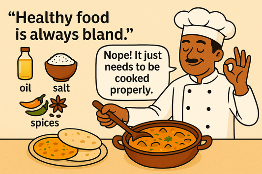 Healthy food bland myth busted showing proper fats salt umami balance versus diet food traditional cooking techniques nutrition great taste